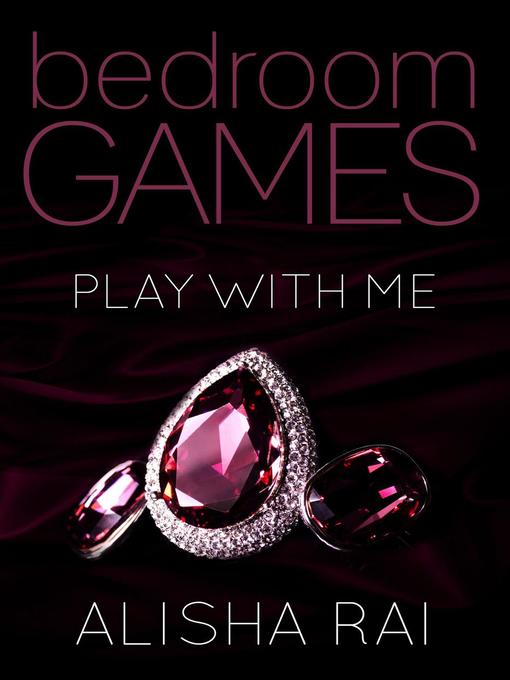 Title details for Play With Me by Alisha Rai - Available